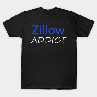 Zillow Addict T-Shirt